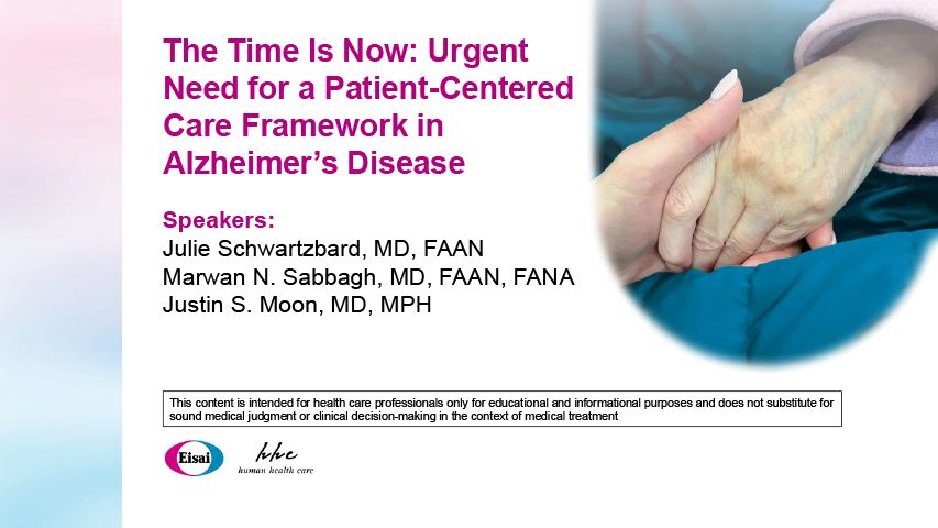 Text saying The Time Is Now: Urgent Need for a Patient-Centered Care Framework in Alzheimer's Disease and a list of speakers next to an image of two hands, the Eisai logo and the hhc graphic.